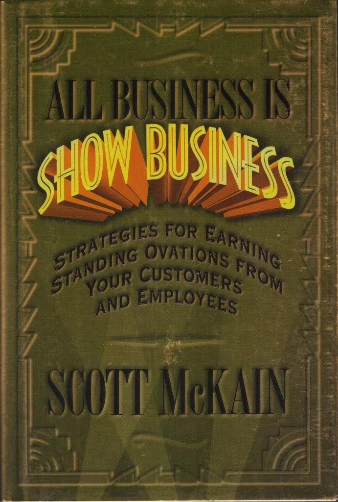 All Business Is Show Business: Strategies For Earning Standing Ovations From Your Customers,Used