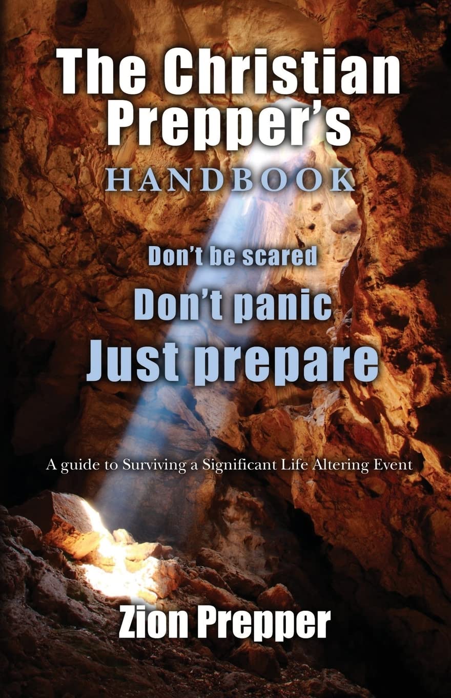 The Christian Prepper's Handbook: A Guide to Surviving a Significant Life Altering Event,Used