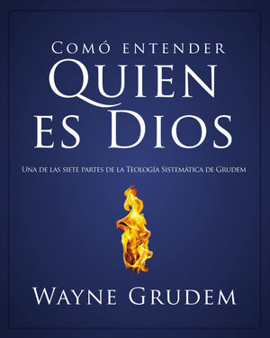 Cmo entender quien es Dios: Una de las siete partes de la teologa sistemtica de Grudem (Spanish Edition),Used