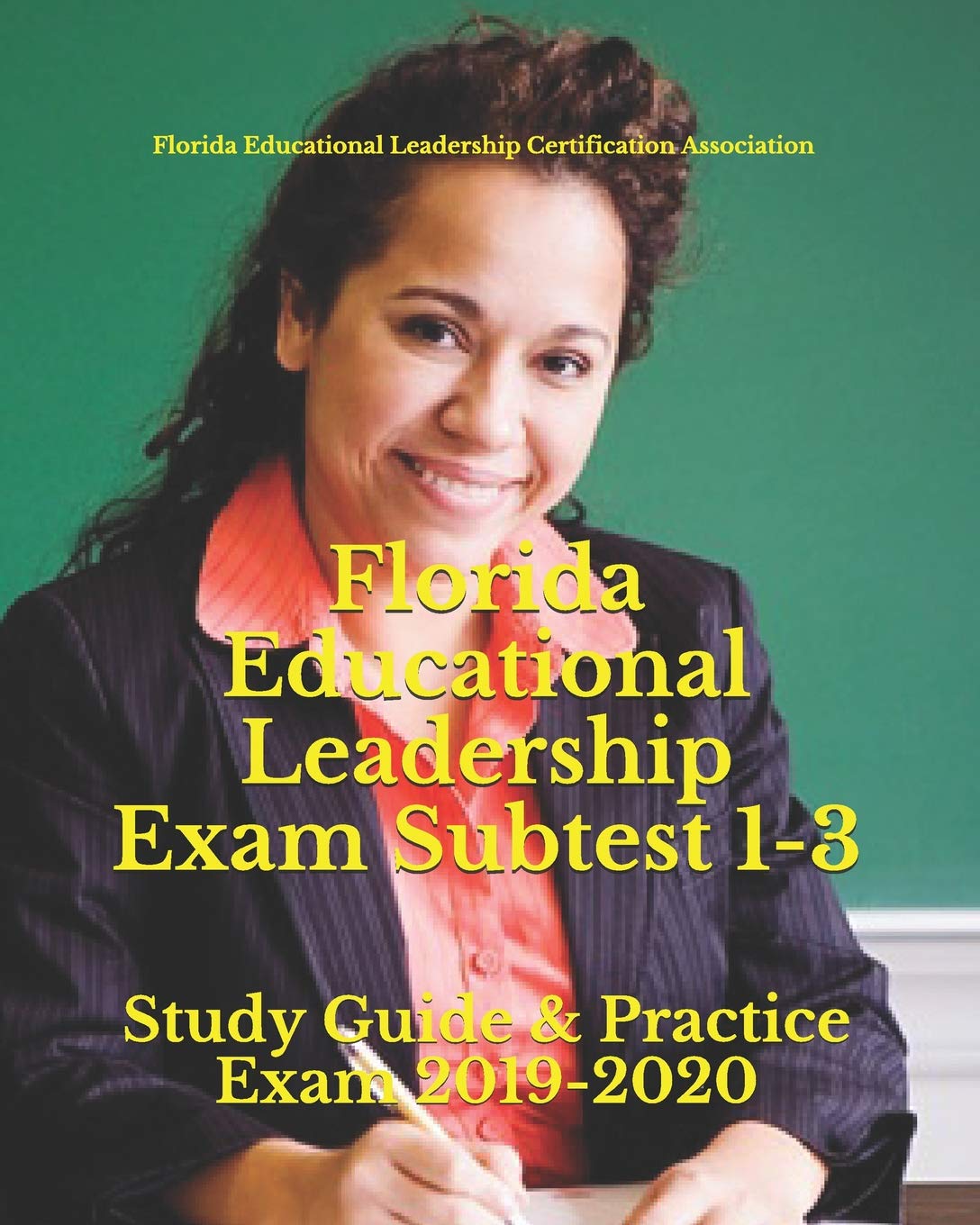 Florida Educational Leadership Exam Subtest 13: Study Guide & Practice Exam 20192020,Used