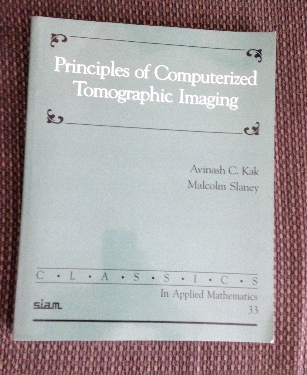 Principles of Computerized Tomographic Imaging (Classics in Applied Mathematics, Series Number 33),Used