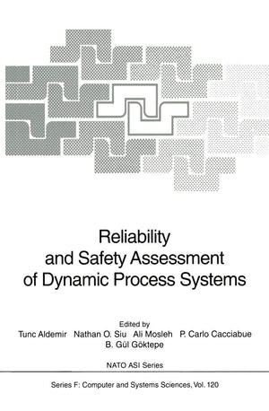 Reliability and Safety Assessment of Dynamic Process Systems (NATO ASI Subseries F:, 120),Used