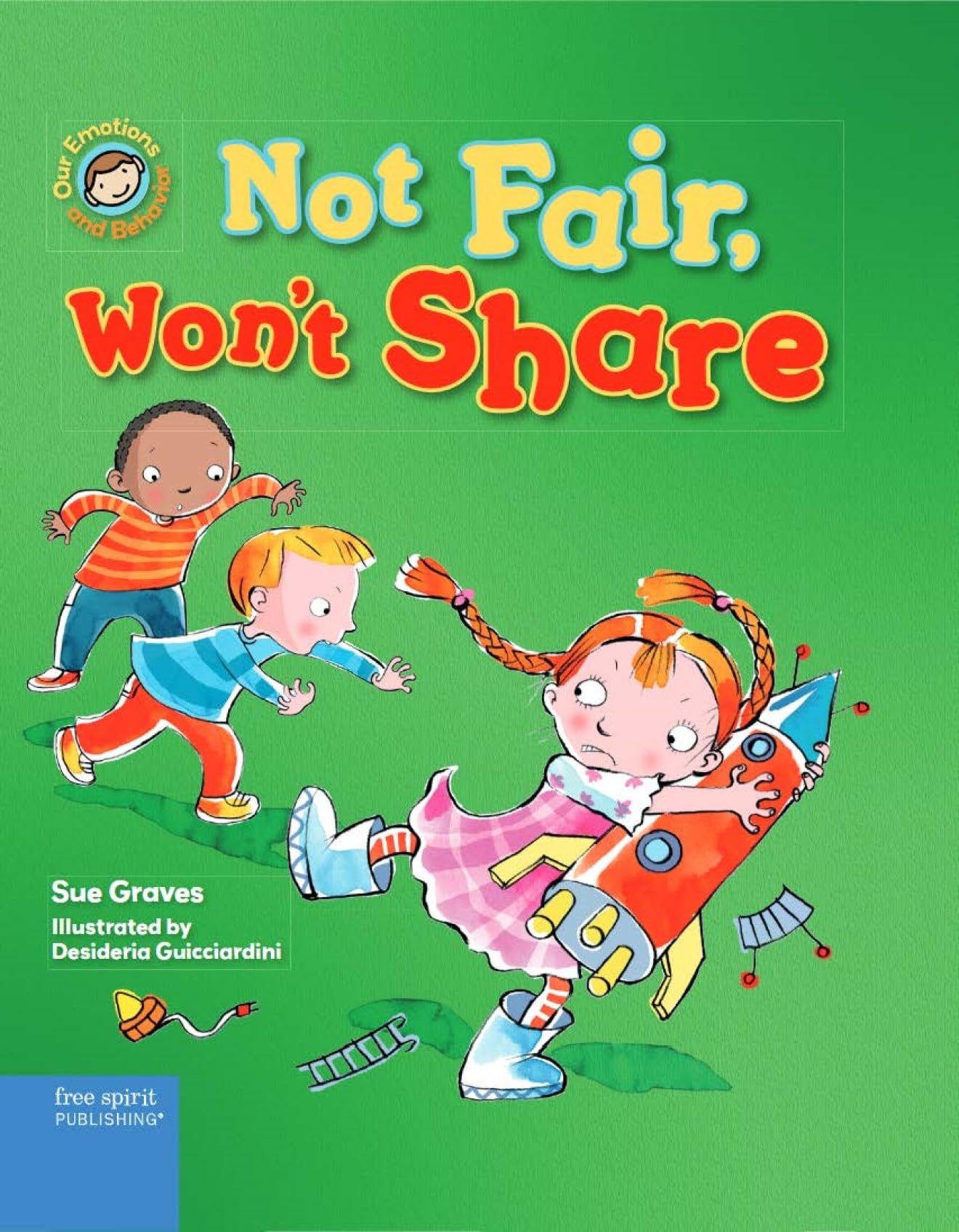 Not Fair, Won't Share: A book about sharing (Our Emotions and Behavior),Used