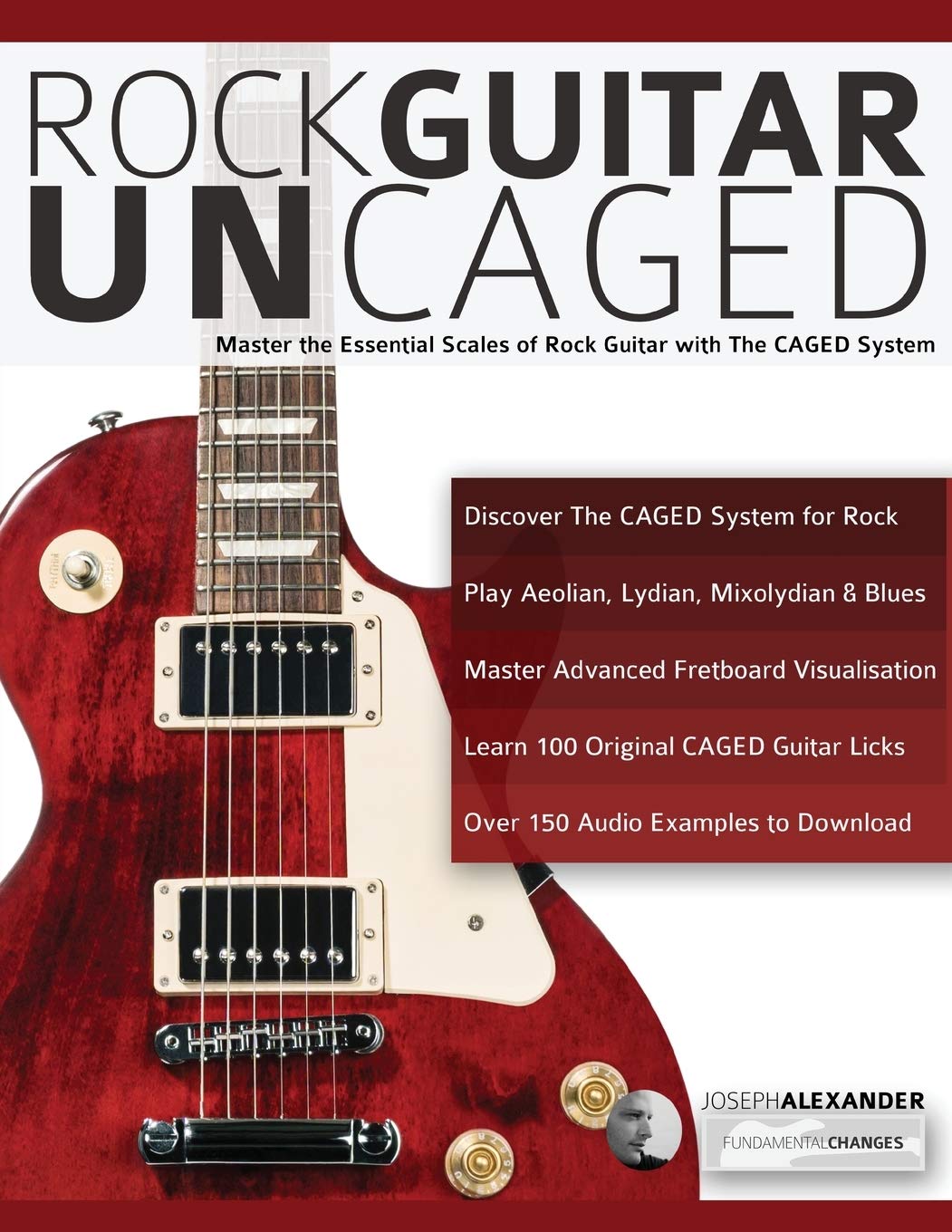 Rock guitar UnCAGED: Master the essential scales of rock with The CAGED system (Learn How to Play Rock Guitar),Used
