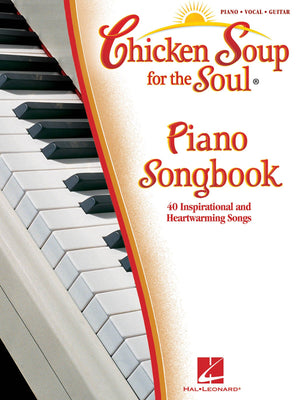 Chicken Soup for the Soul Piano Songbook: 40 Inspirational and Heartwarming Songs,Used