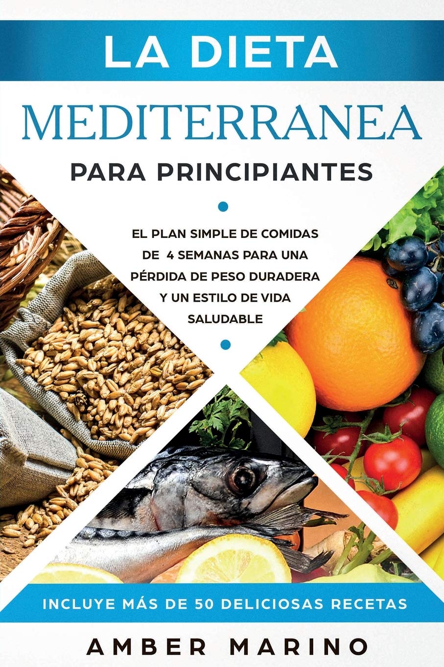 La Dieta Mediterrnea para Principiantes: El Plan Simple de Comidas de 4 Semanas para una Prdida de Peso Duradera y un Estilo,Used