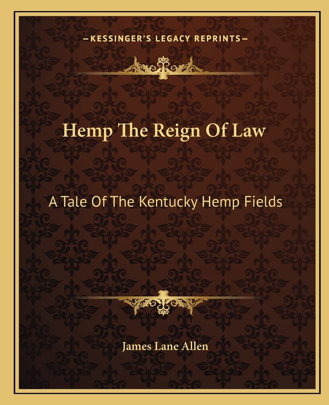 Hemp The Reign Of Law: A Tale Of The Kentucky Hemp Fields,Used