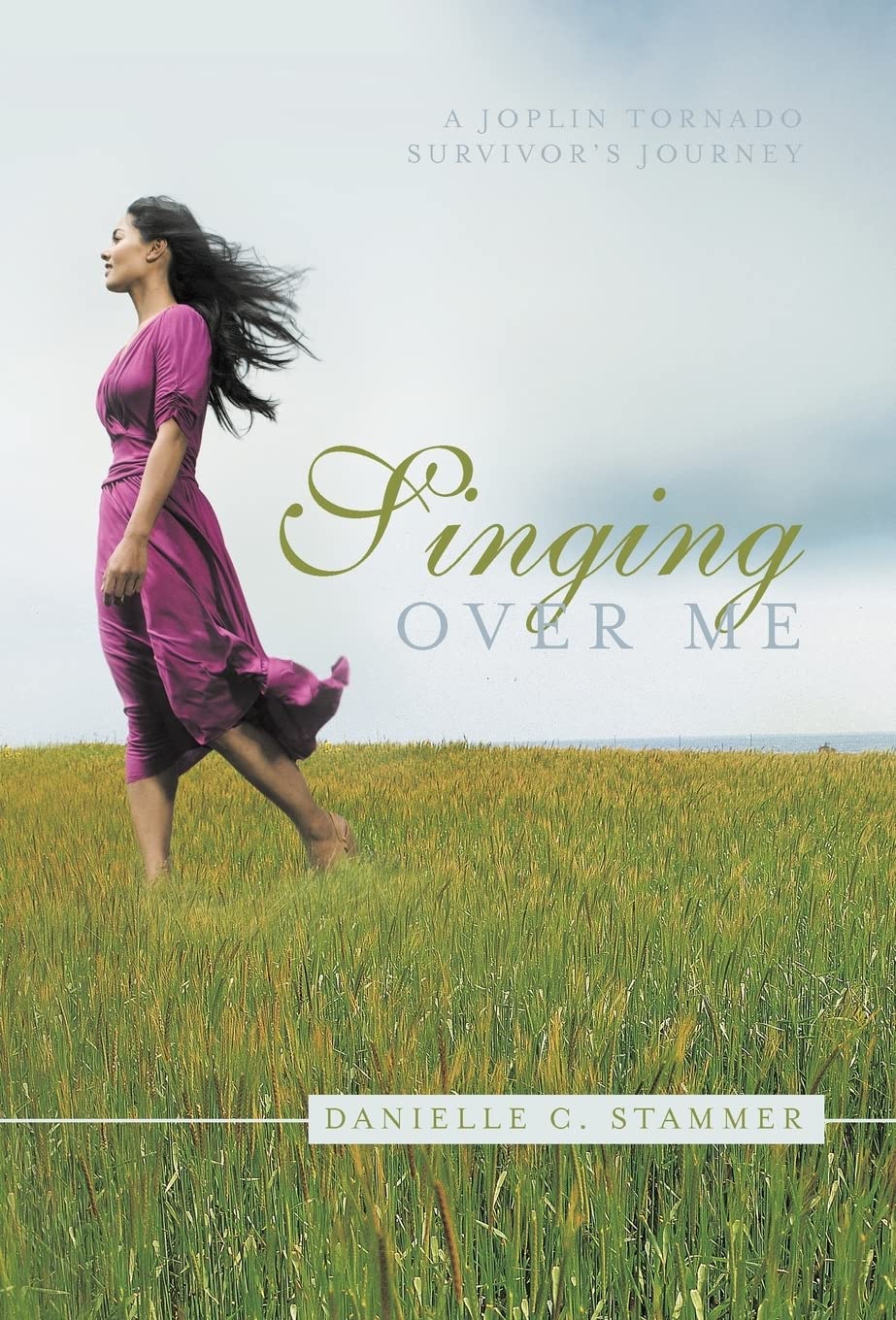 Singing Over Me: A Joplin Tornado Survivor'S Journey,Used