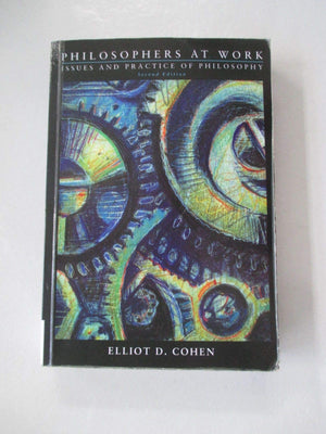 Philosophers at Work: Issues and Practice of Philosophy,New