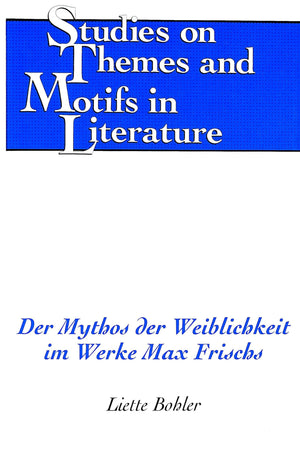 Der Mythos Der Weiblichkeit Im Werke Max Frischs,Used
