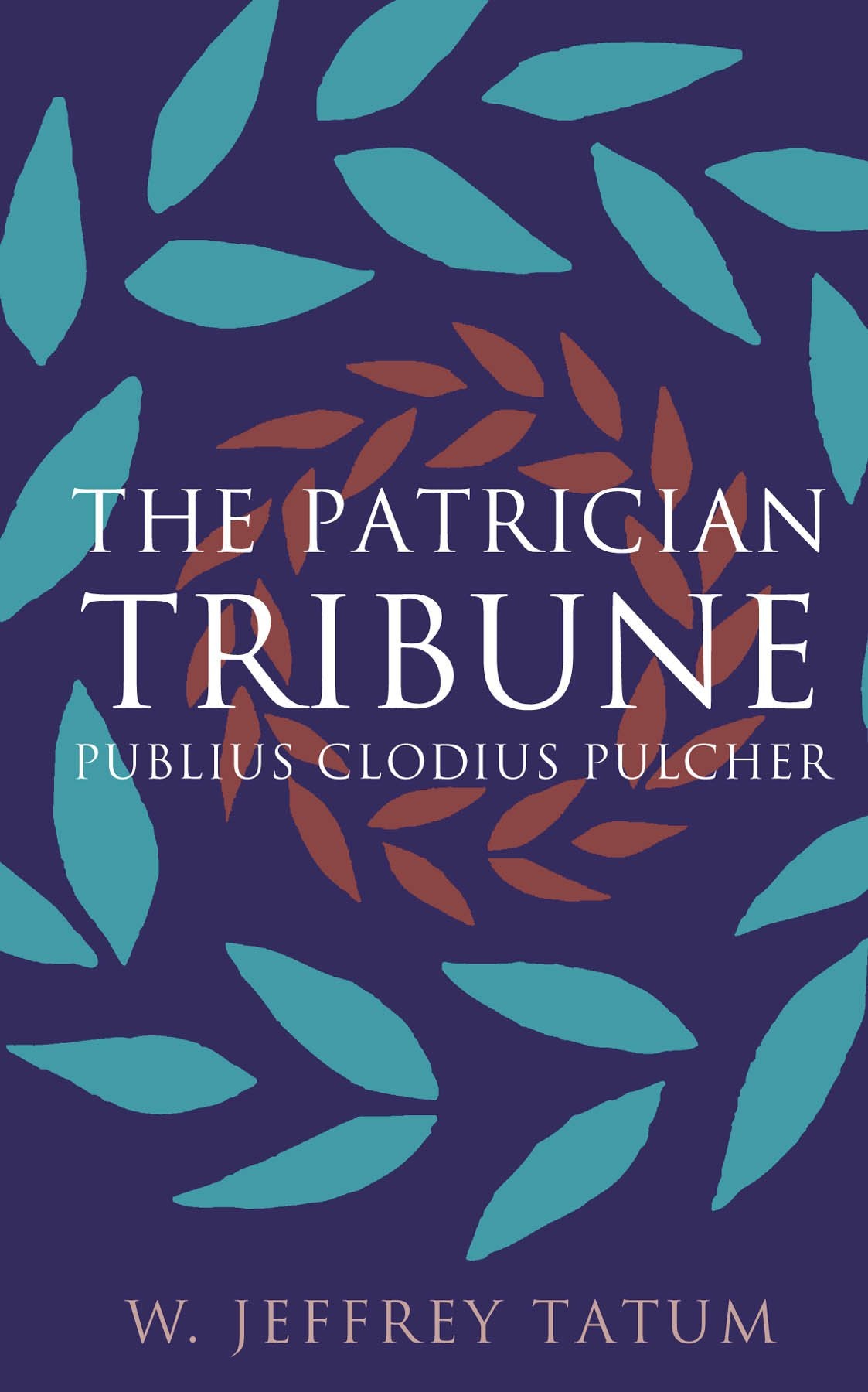 The Patrician Tribune: Publius Clodius Pulcher (Studies In The History Of Greece And Rome),Used