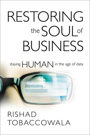 Restoring the Soul of Business: Staying Human in the Age of Data,Used