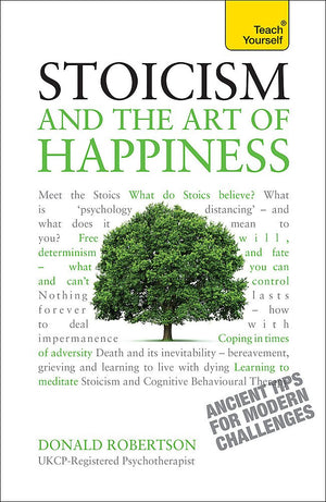 Stoicism and the Art of Happiness: A Teach Yourself Guide,Used