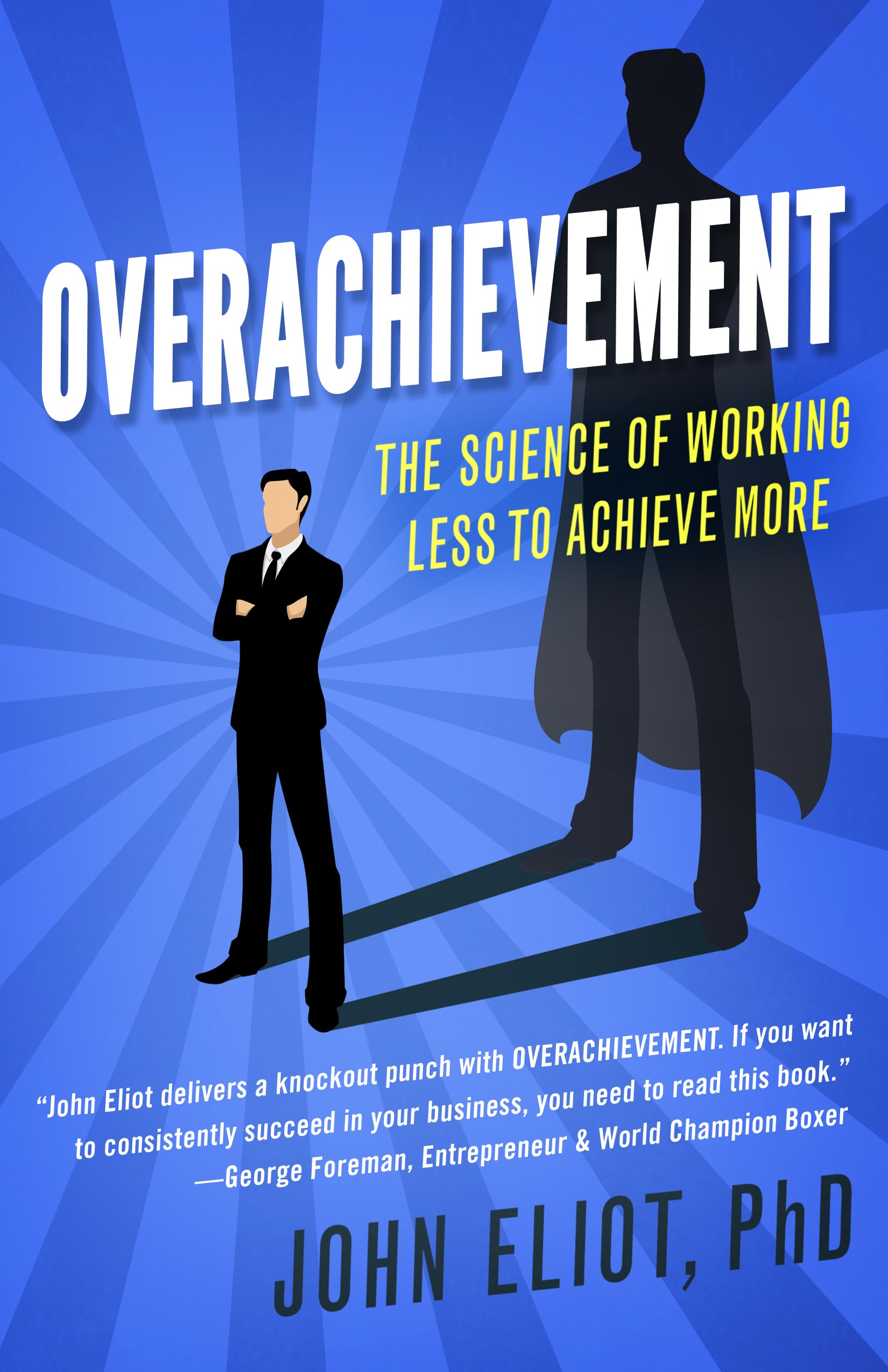 Overachievement: The Science of Working Less to Accomplish More,Used