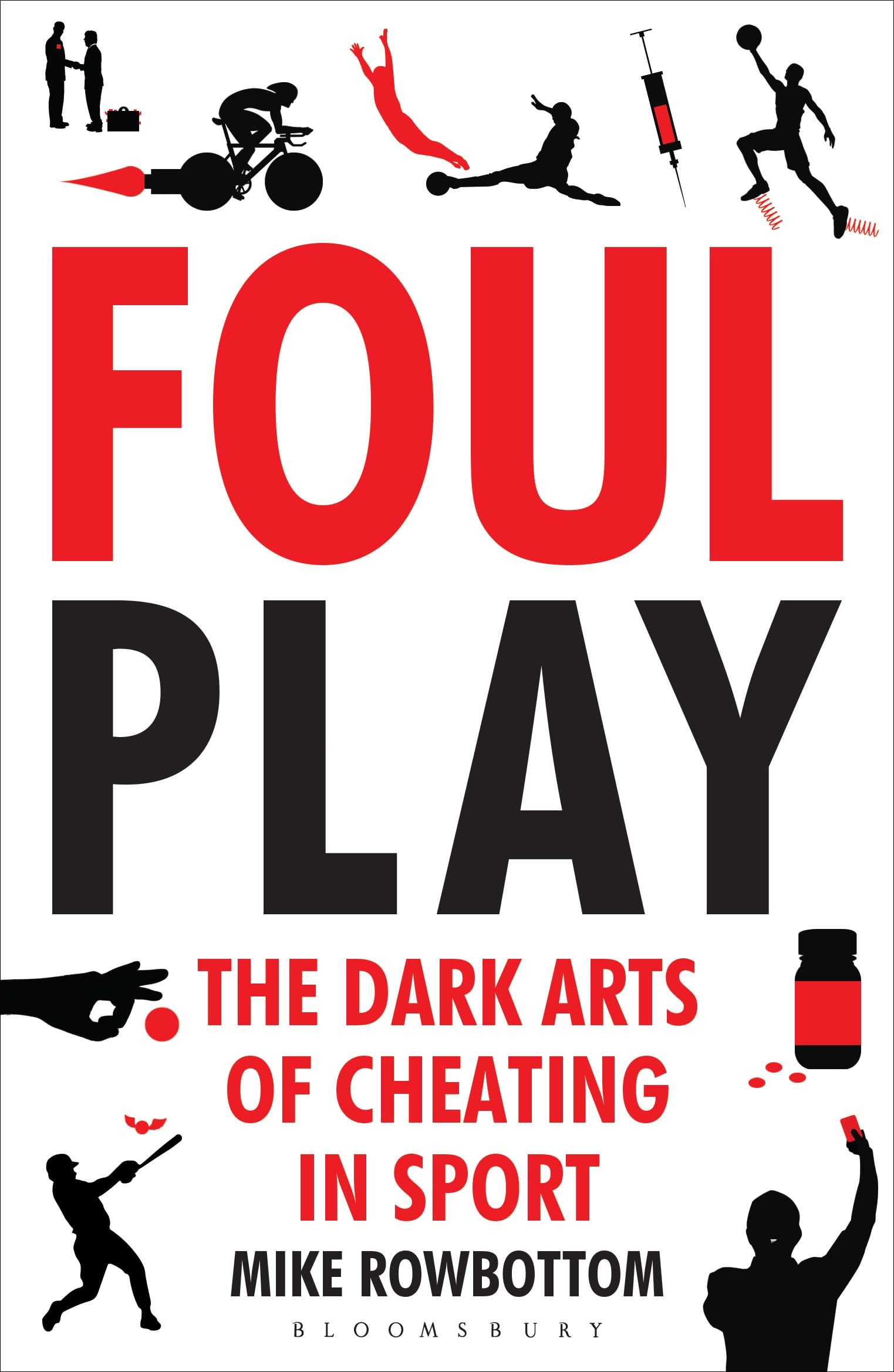 Foul Play: The Dark Arts of Cheating in Sport,Used