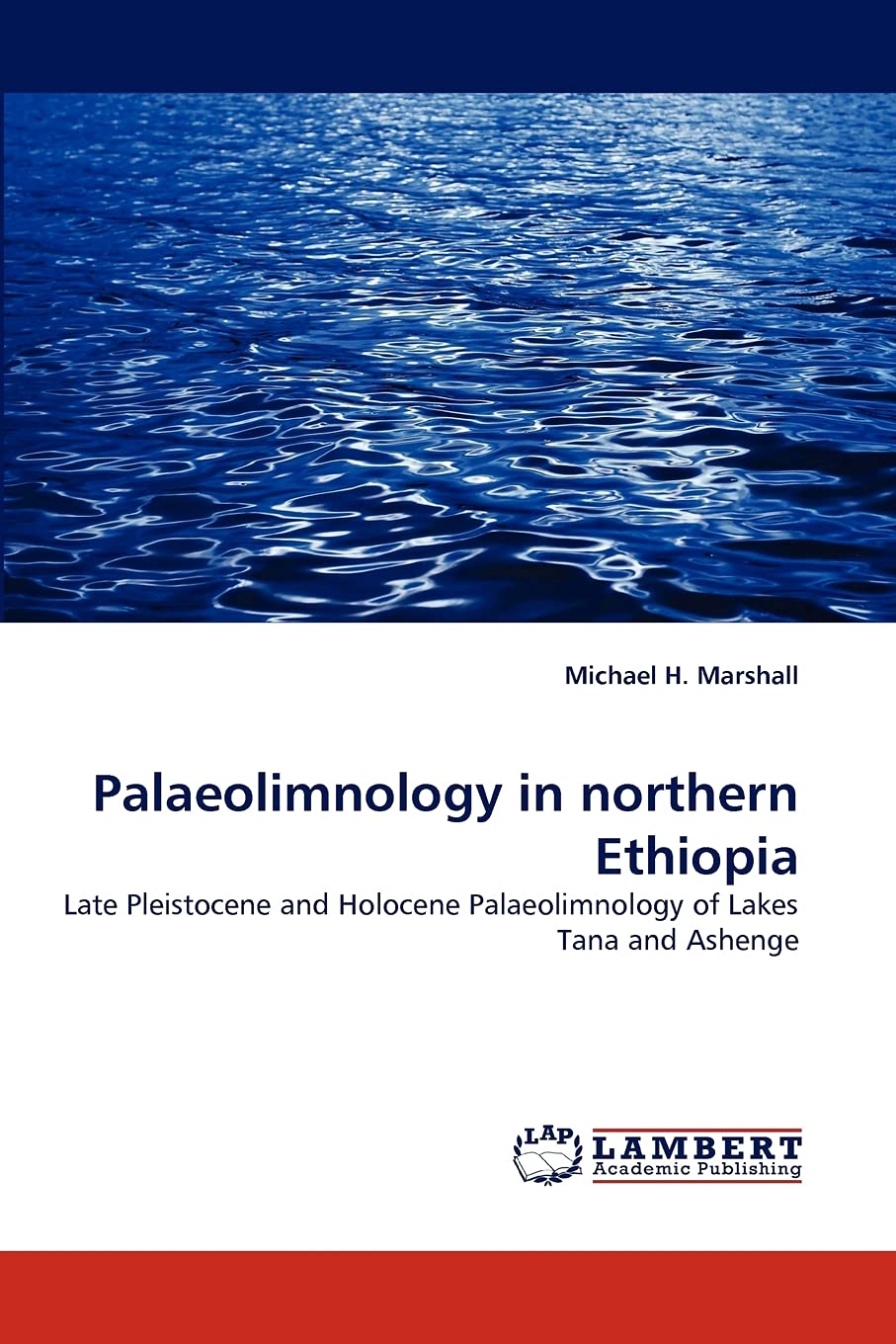 Palaeolimnology in northern Ethiopia: Late Pleistocene and Holocene Palaeolimnology of Lakes Tana and Ashenge,Used