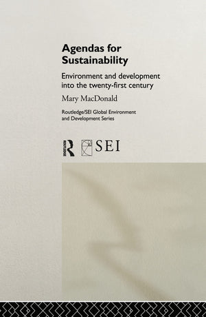 Agendas for Sustainability: Environment and Development into the 21st Century (Routledge/SEI Global Environment and Development ,Used