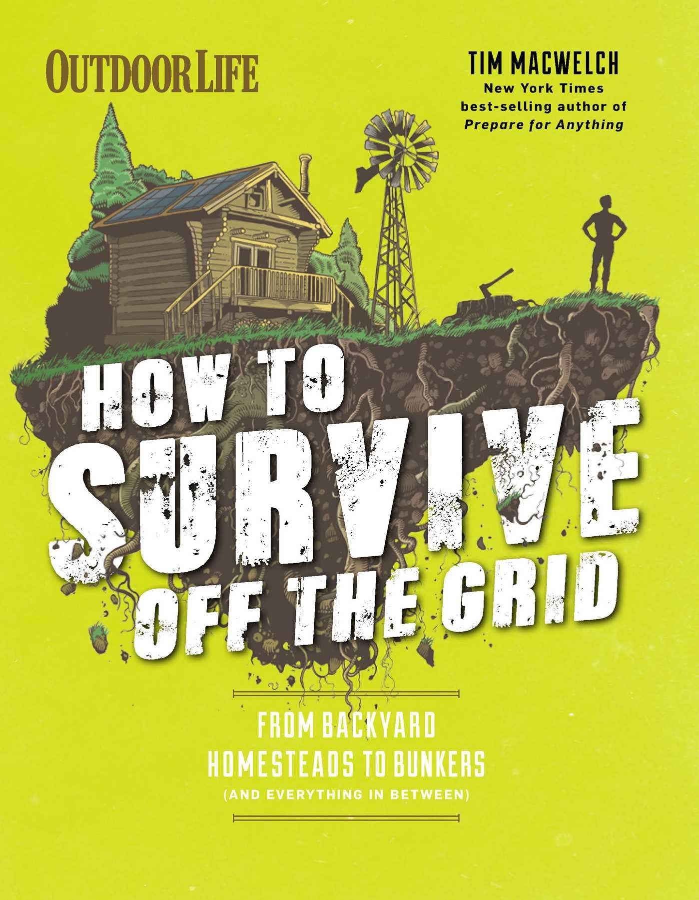 How To Survive Off The Grid: From Backyard Homesteads To Bunkers (And Everything In Between)