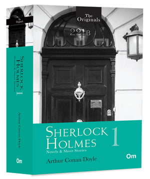 The Original Sherlock Holmes - Vol. 1: The Complete Novels & Stories