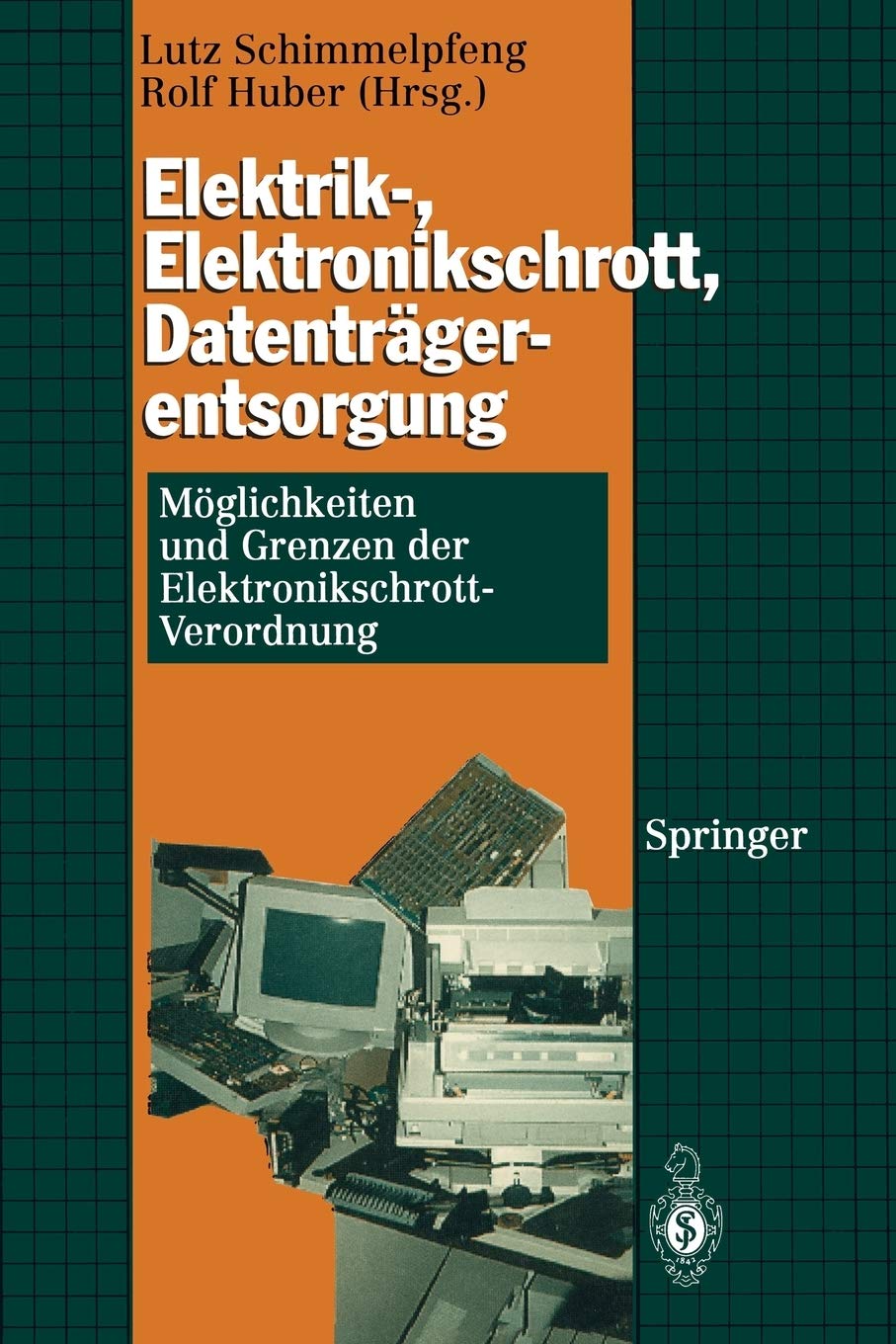 Elektrik, Elektronikschrott, Datentrgerentsorgung: Mglichkeiten Und Grenzen Der Elektronikschrottverordnung (German Edition),Used