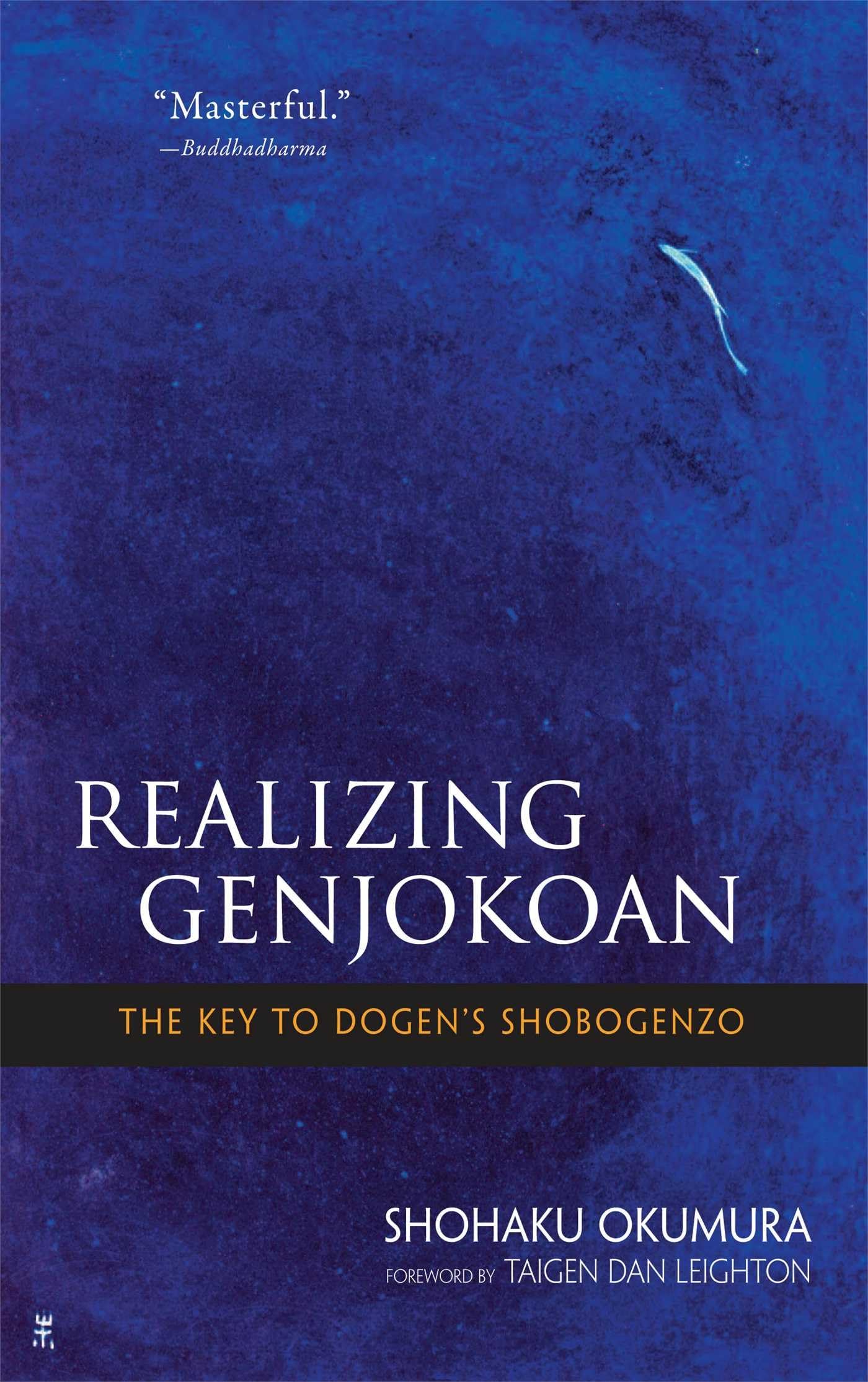 Realizing Genjokoan: The Key To Dogen'S Shobogenzo,New