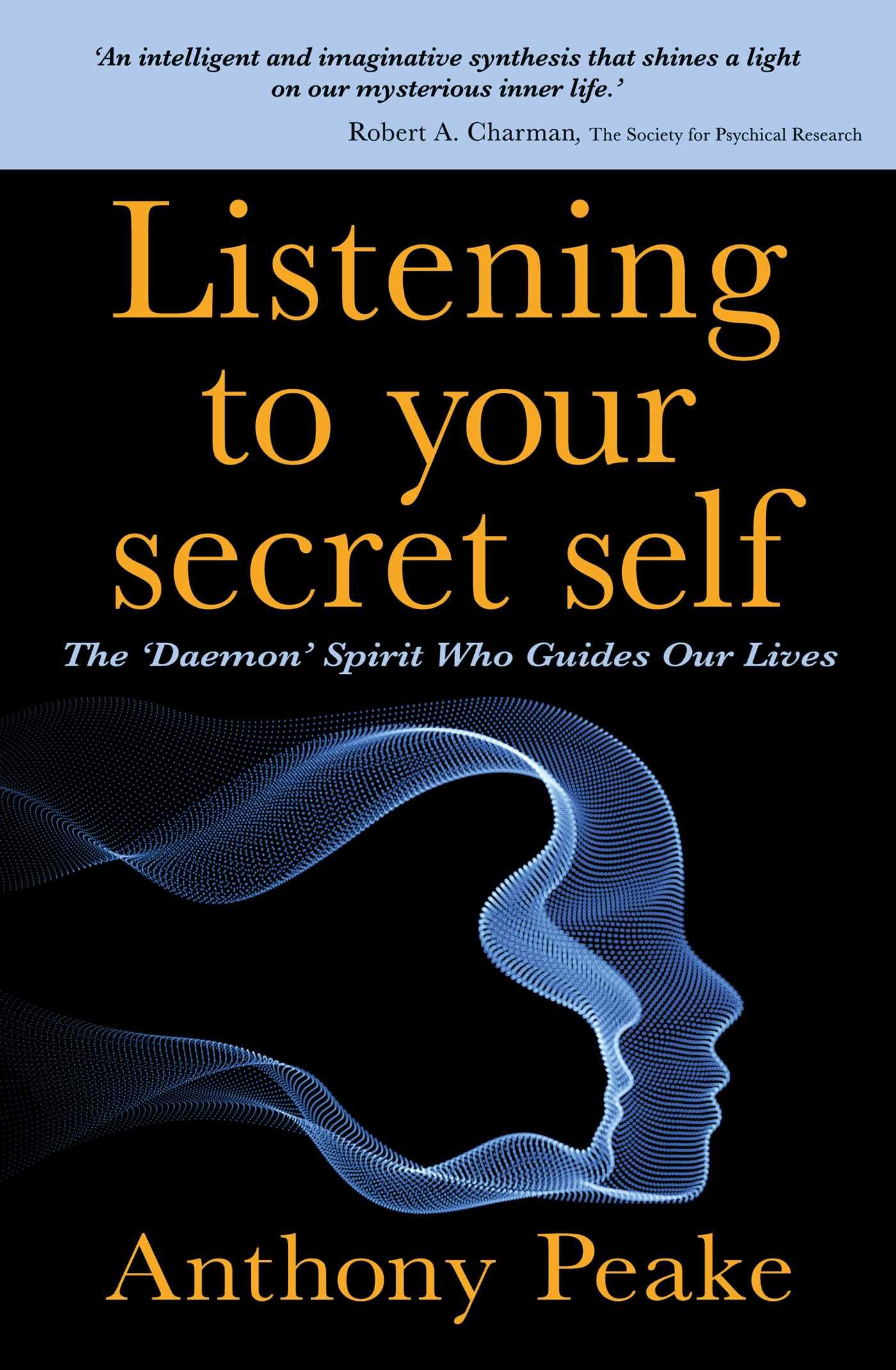Listening To Your Secret Self: The Daemon Spirit Who Guides Our Lives