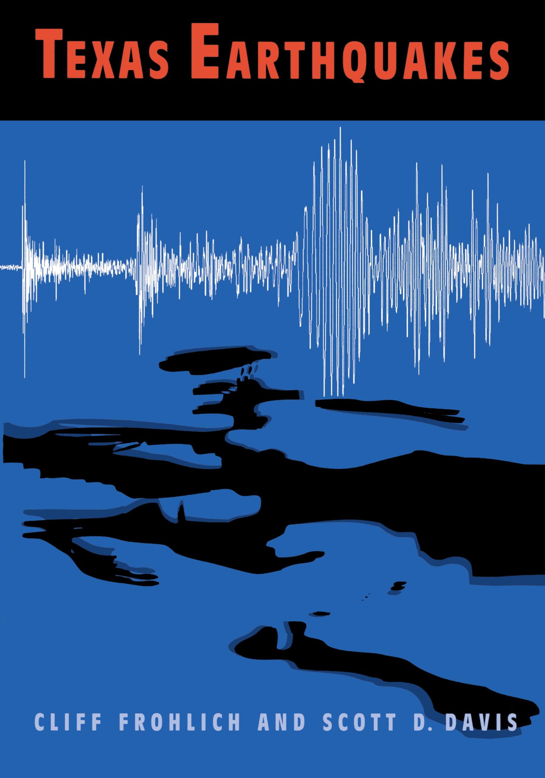 Texas Earthquakes (Peter T. Flawn Series In Natural Resource Management And Conservation)