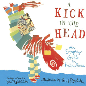 A Kick In The Head: An Everyday Guide To Poetic Forms,New