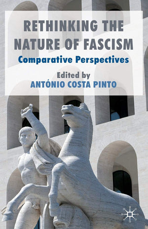 Rethinking The Nature Of Fascism: Comparative Perspectives,Used