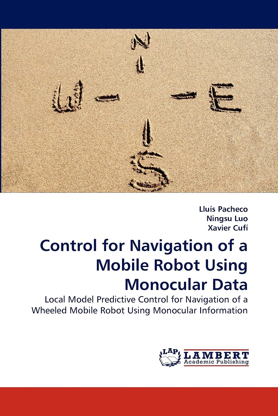 Control for Navigation of a Mobile Robot Using Monocular Data: Local Model Predictive Control for Navigation of a Wheeled Mobile,Used