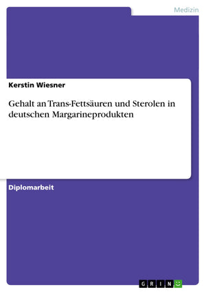 Gehalt An Transfettsuren Und Sterolen In Deutschen Margarineprodukten (German Edition),Used