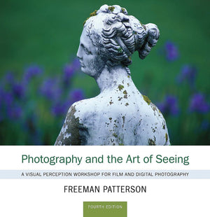 Photography and the Art of Seeing: A Visual Perception Workshop for Film and Digital Photography,New