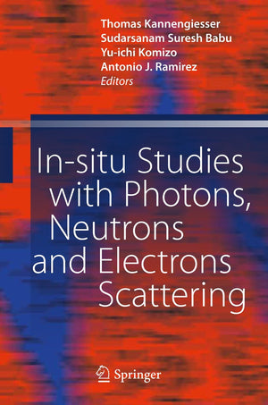 Insitu Studies with Photons, Neutrons and Electrons Scattering,Used