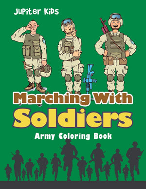 Marching With Soldiers: Army Coloring Book,Used