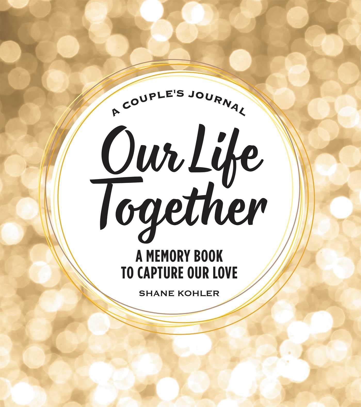 A Couple'S Journal: Our Life Together: A Memory Book To Capture Our Love,Used