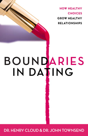 Boundaries in Dating: How Healthy Choices Grow Healthy Relationships,Used