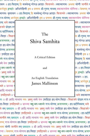 The Shiva Samhita: A Critical Edition and An English Translation (English and Sanskrit Edition),New