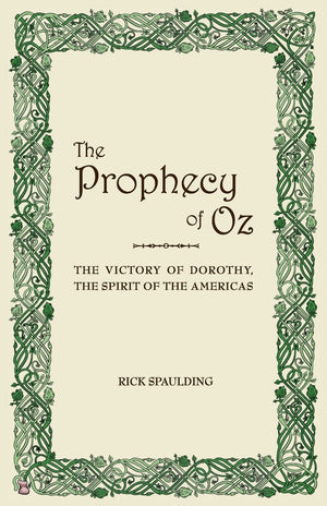 The Prophecy of Oz: The Victory of Dorothy, the Spirit of the Americas,Used