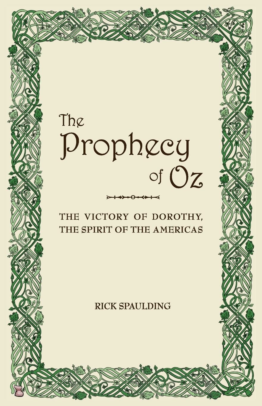 The Prophecy of Oz: The Victory of Dorothy, the Spirit of the Americas,Used