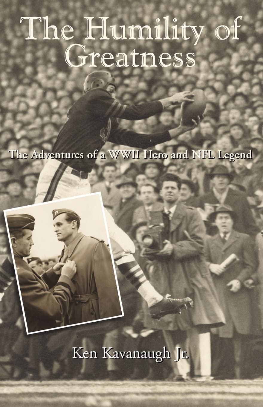 The Humility of Greatness: The Adventures of a WWII Hero and NFL Legend,Used