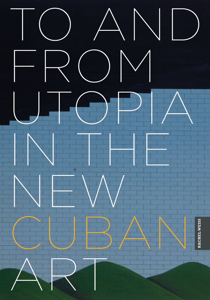 To And From Utopia In The New Cuban Art,New