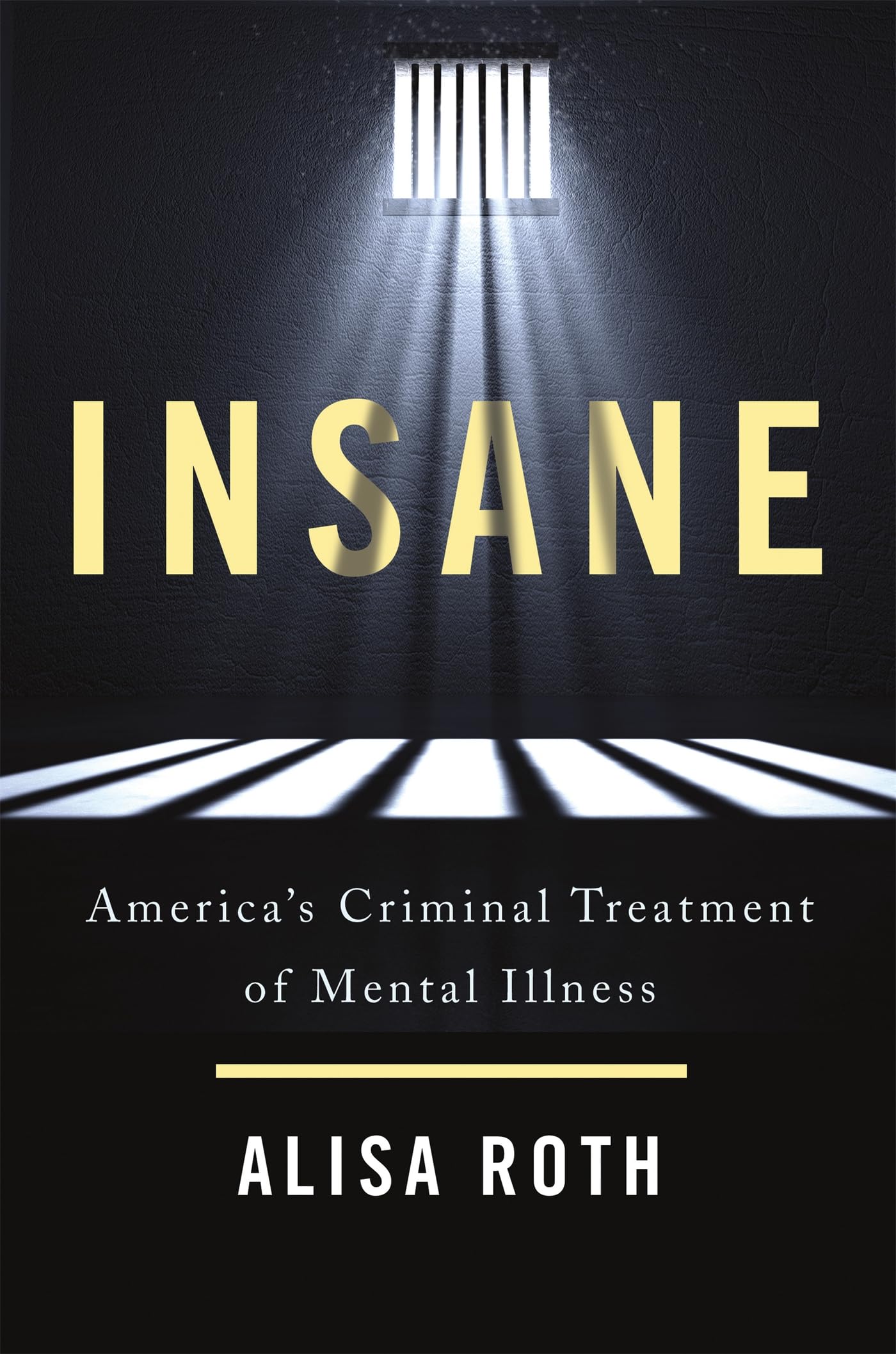 Insane: America's Criminal Treatment of Mental Illness,Used