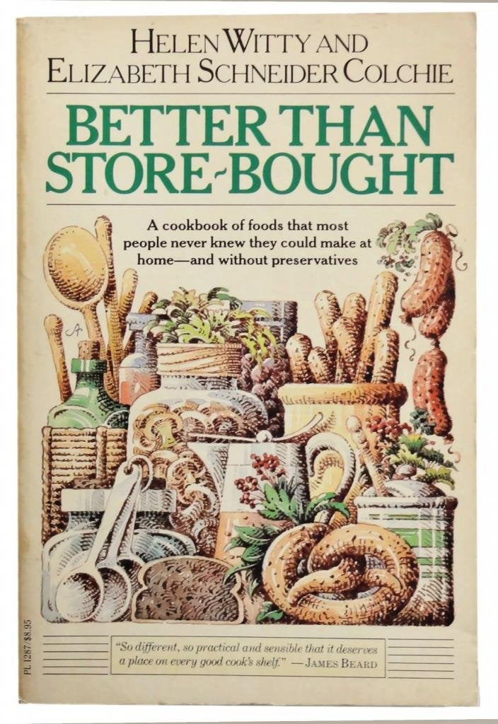 Better Than StoreBought: A Cookbook