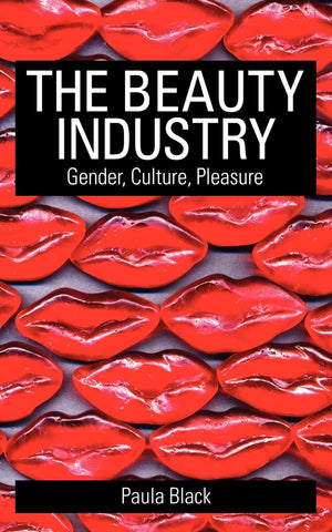 The Beauty Industry: Gender, Culture, Pleasure,Used