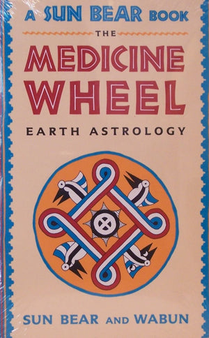 The Medicine Wheel: Earth Astrology-new,New