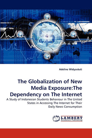 The Globalization of New Media Exposure:The Dependency on The Internet: A Study of Indonesian Students Behaviour in The United S,Used