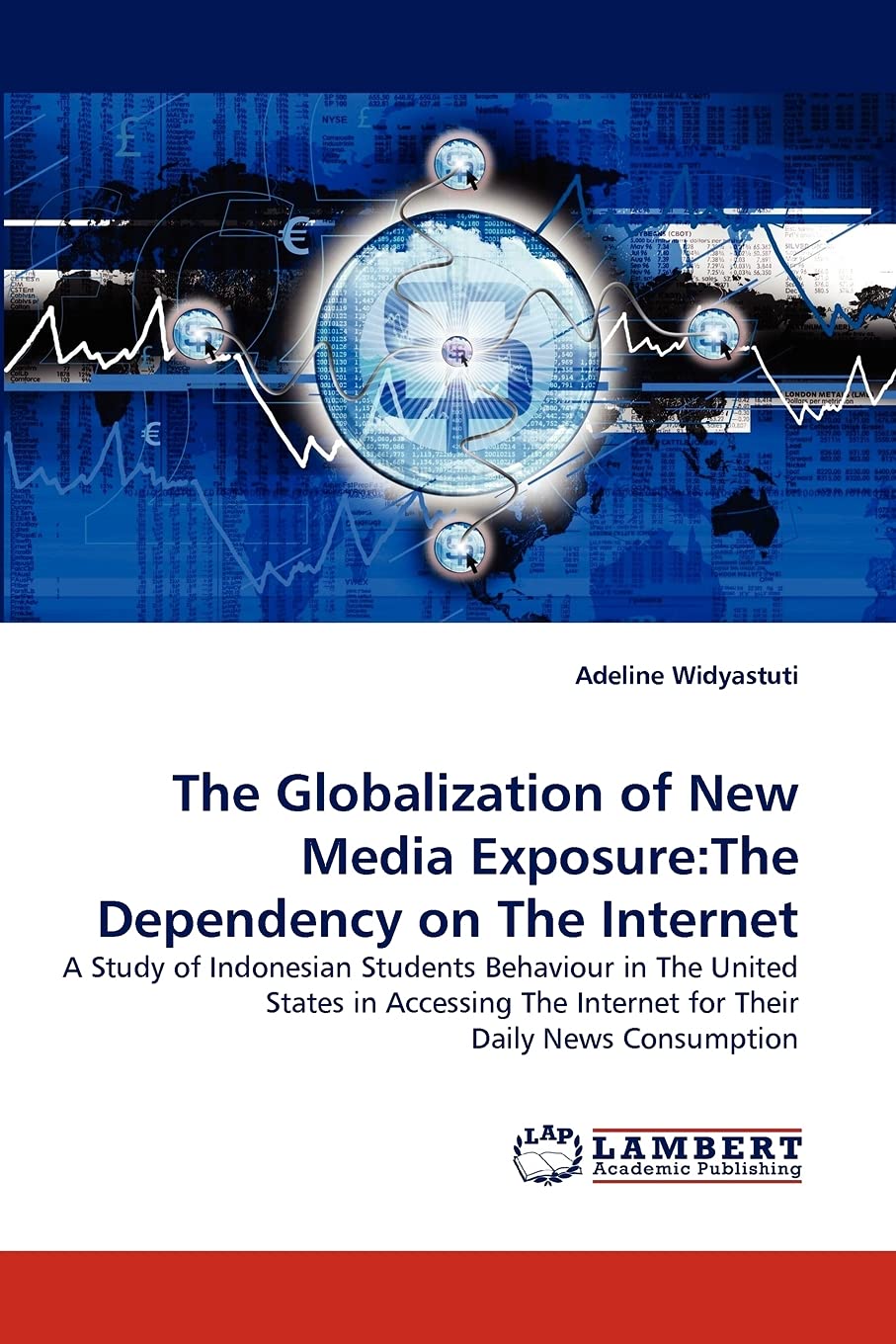 The Globalization of New Media Exposure:The Dependency on The Internet: A Study of Indonesian Students Behaviour in The United S,Used