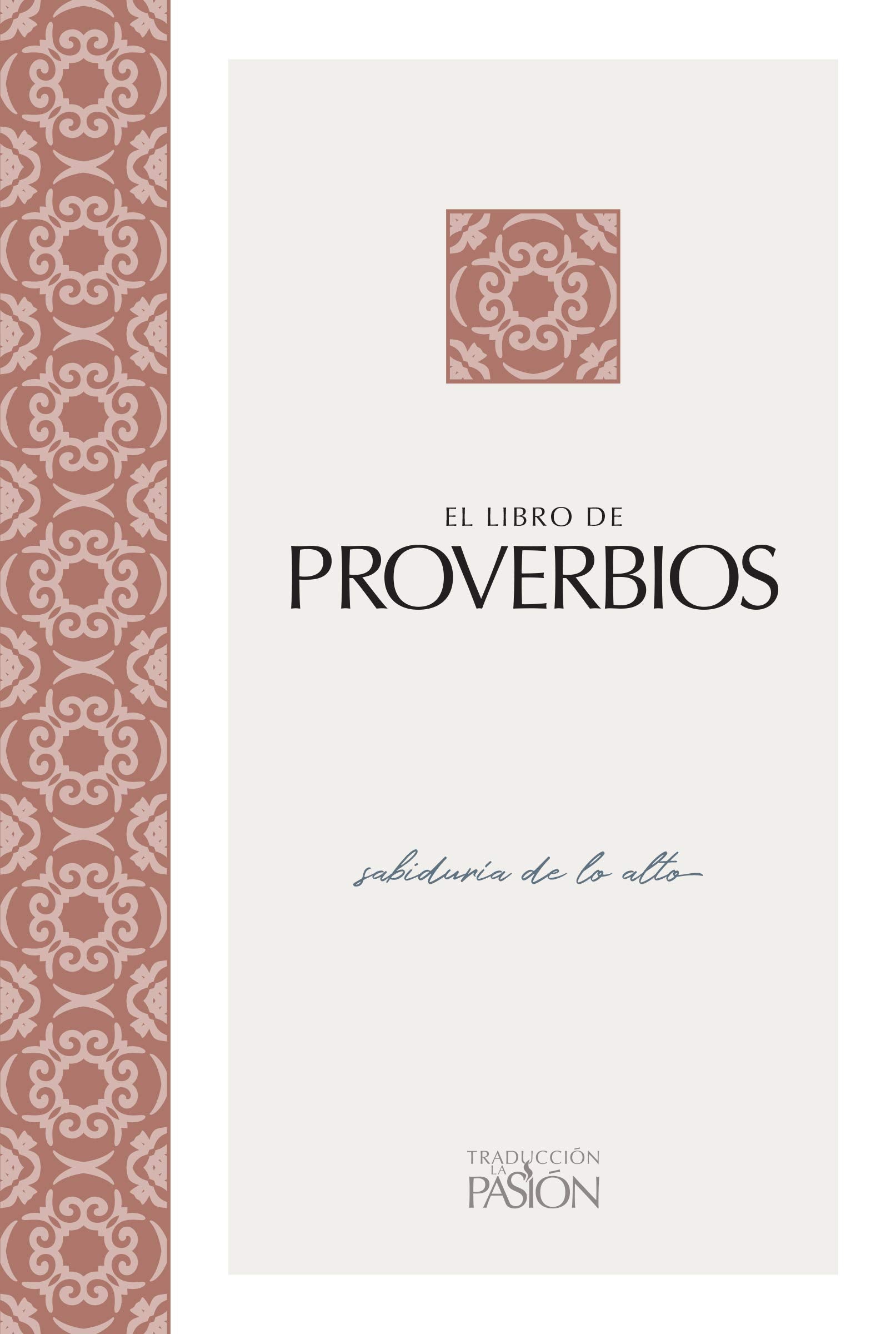 El Libro De Proverbios: Sabidura De Lo Alto (Traduccion La Pasion),Used