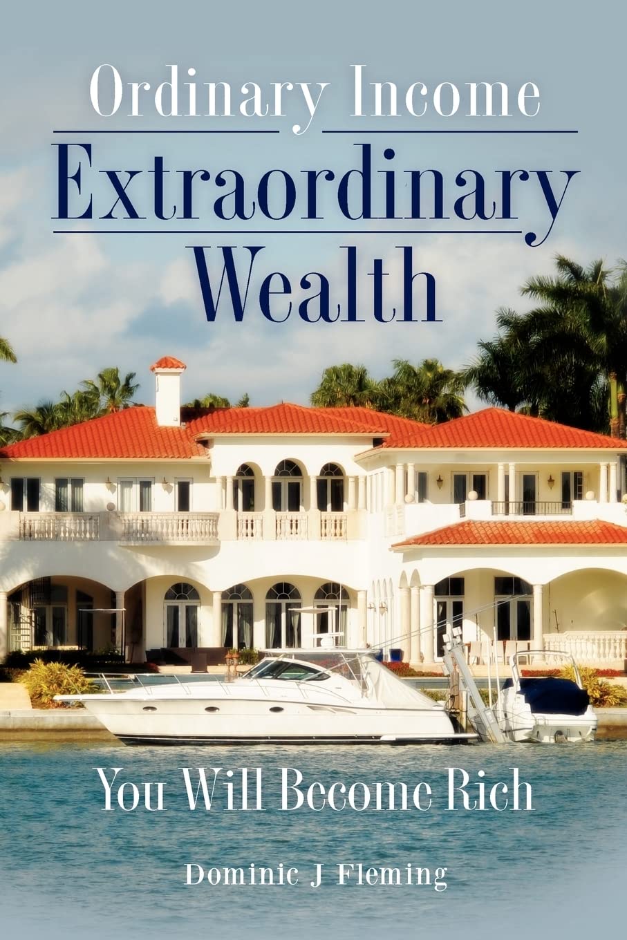 Ordinary Income Extraordinary Wealth: You Will Become Rich,Used