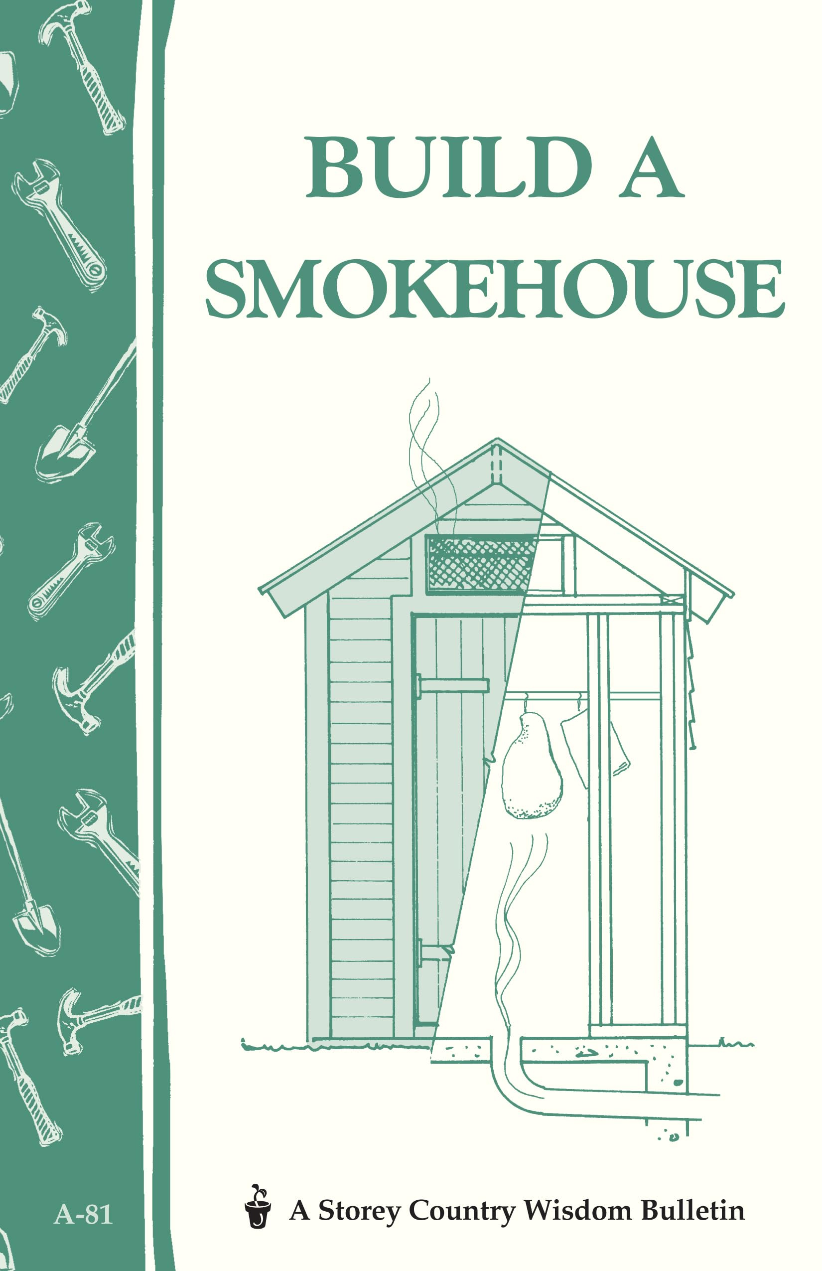 Build A Smokehouse: Storey Country Wisdom Bulletin A81,Used